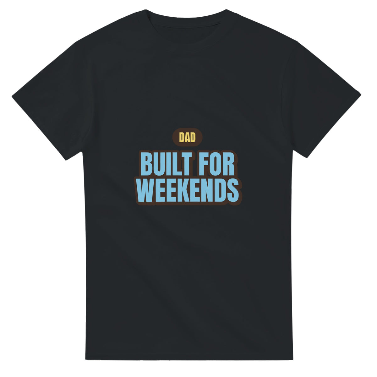 Dad: Built For Weekends — black unisex t-shirt