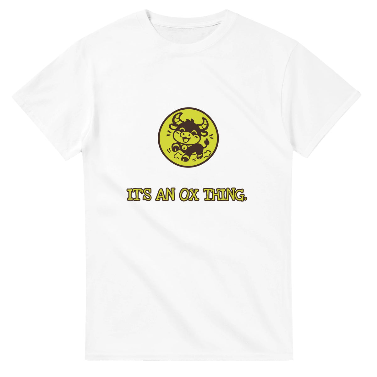It’s An Ox Thing — white unisex t-shirt