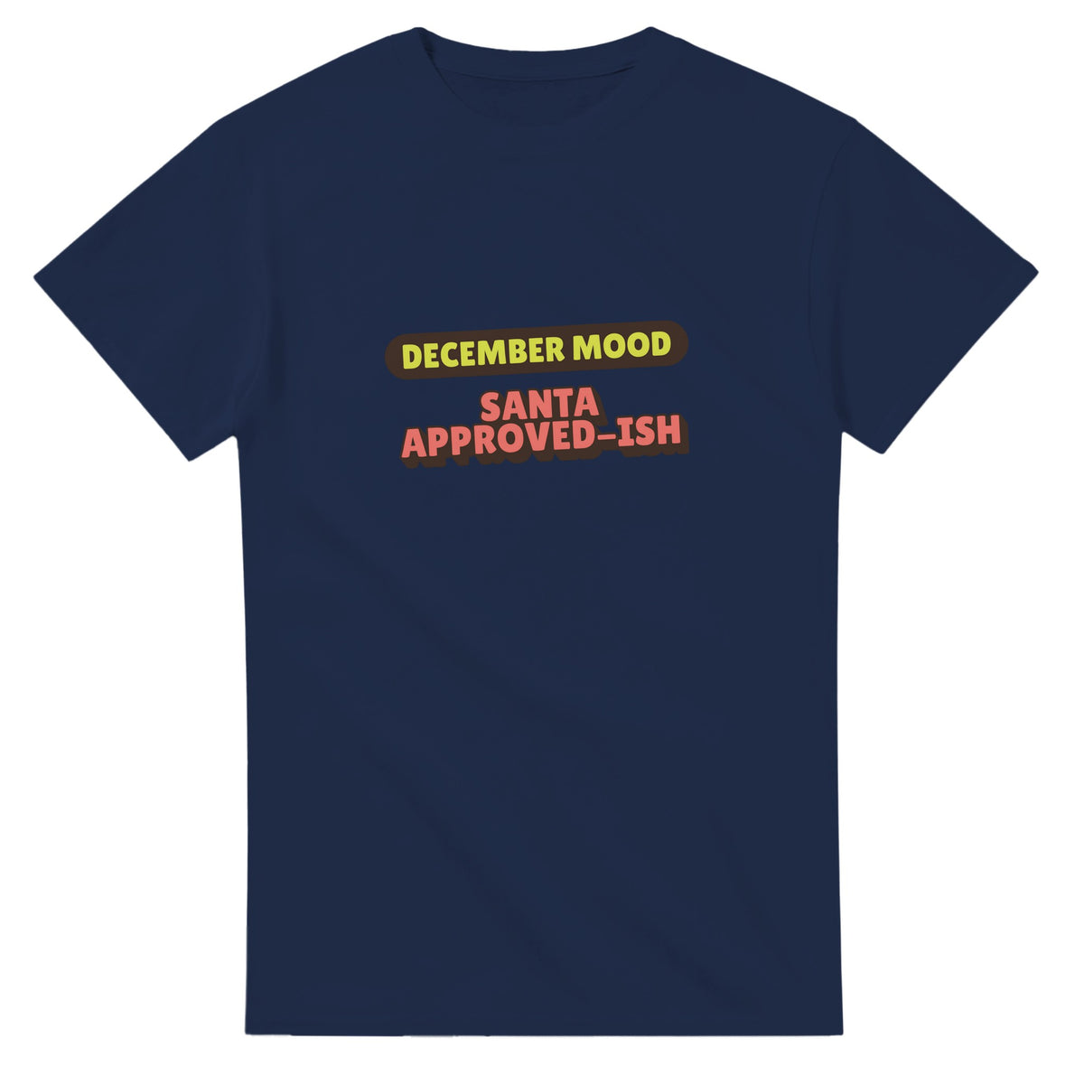December Mood: Santa Approved-ish — navy unisex t-shirt