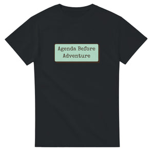 Agenda Before Adventure — black unisex t-shirt