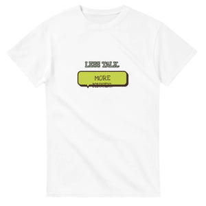 Less Talk. More Kisses — white unisex t-shirt