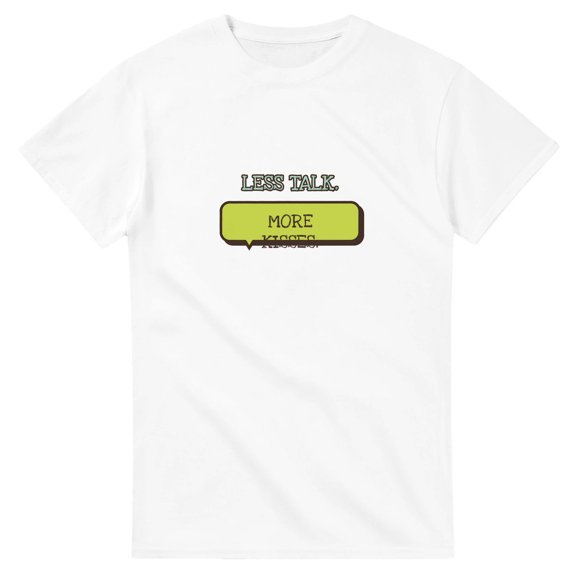 Less Talk. More Kisses — white unisex t-shirt