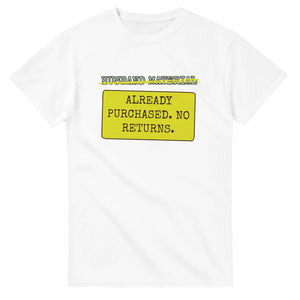 Husband Material → Already Purchased. No Returns — white unisex t-shirt