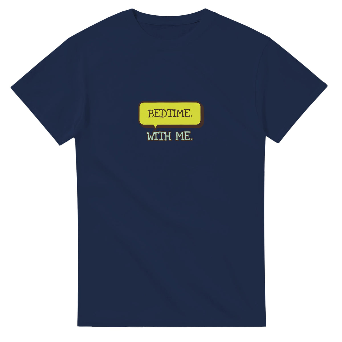 Bedtime. With Me — navy unisex t-shirt