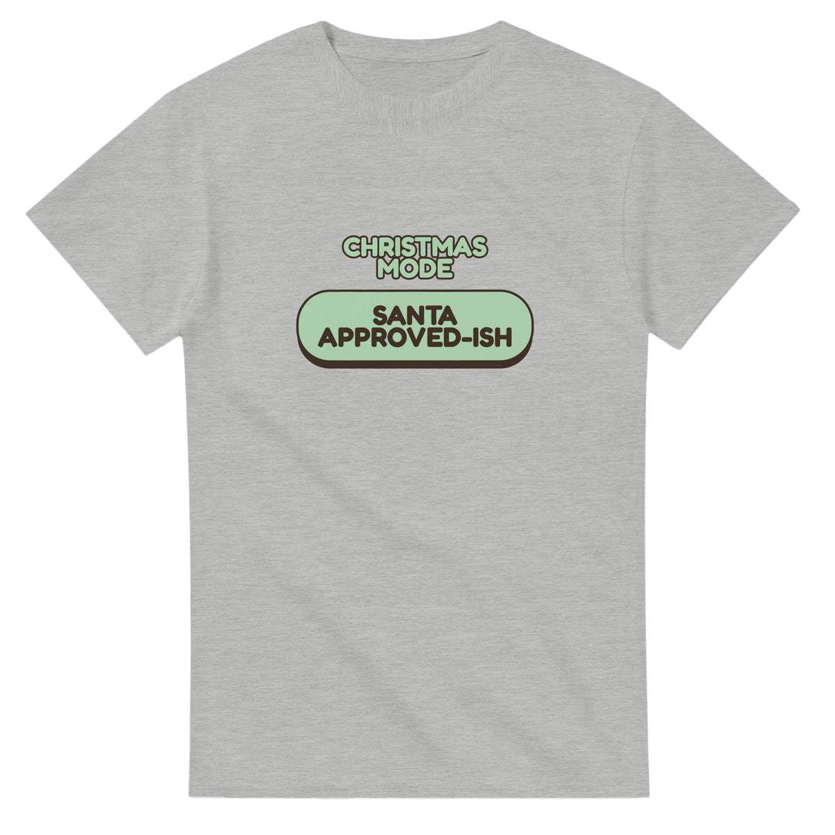 Christmas Mode: Santa Approved-ish — ash unisex t-shirt