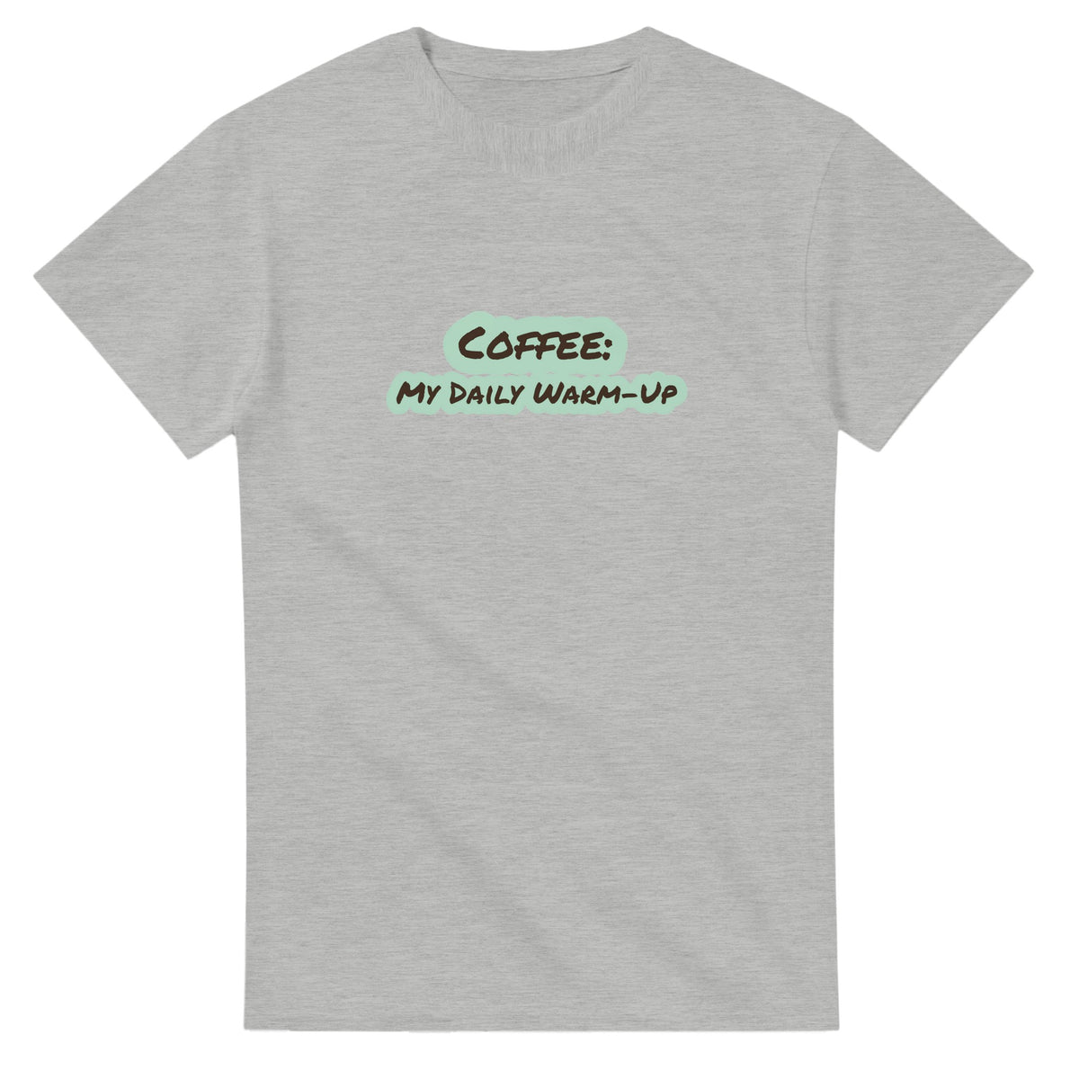 Coffee: My Daily Warm-up — ash unisex t-shirt