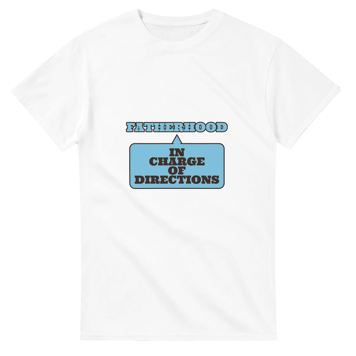 Fatherhood: In Charge Of Directions — white unisex t-shirt