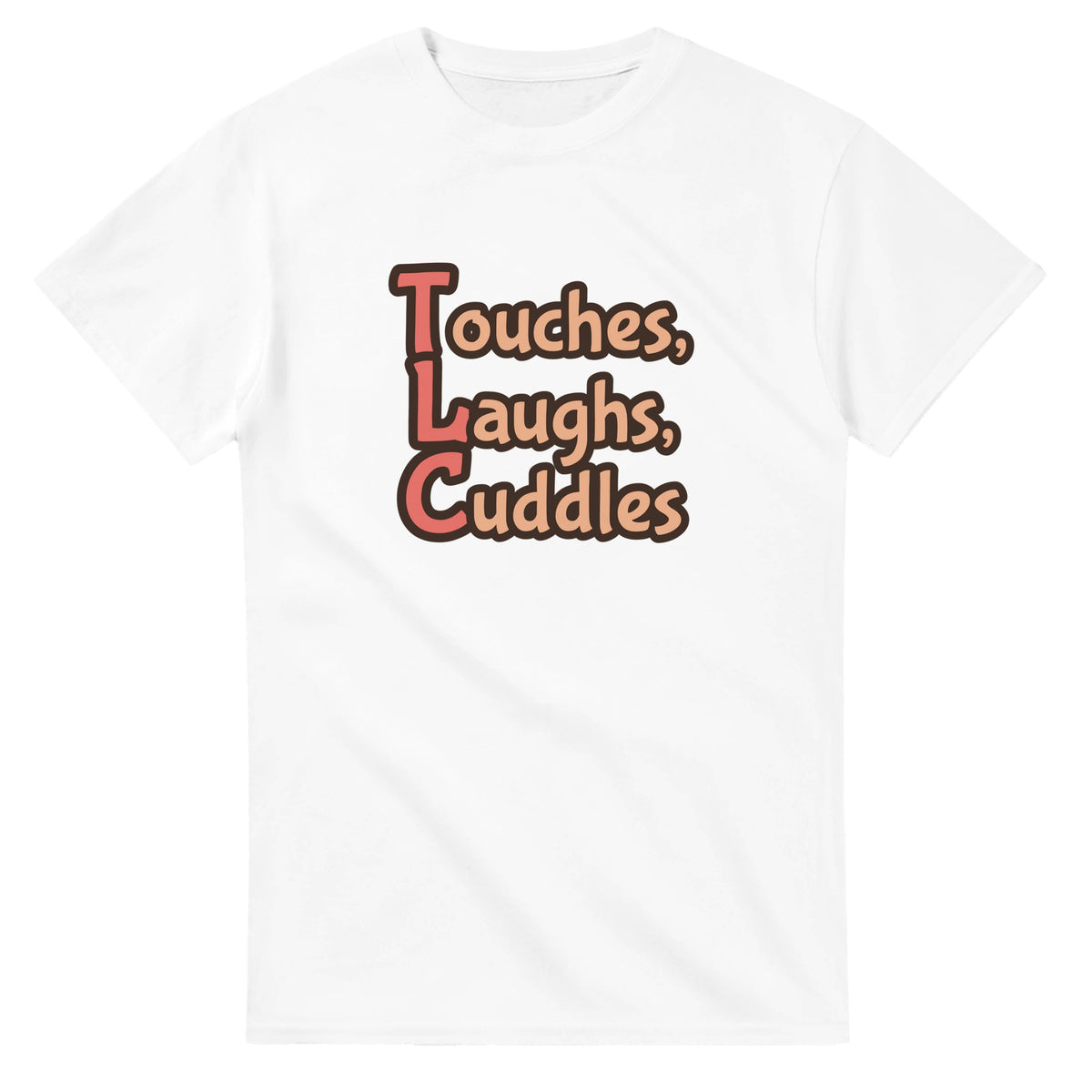 Touches, Laughs, Cuddles — white unisex t-shirt
