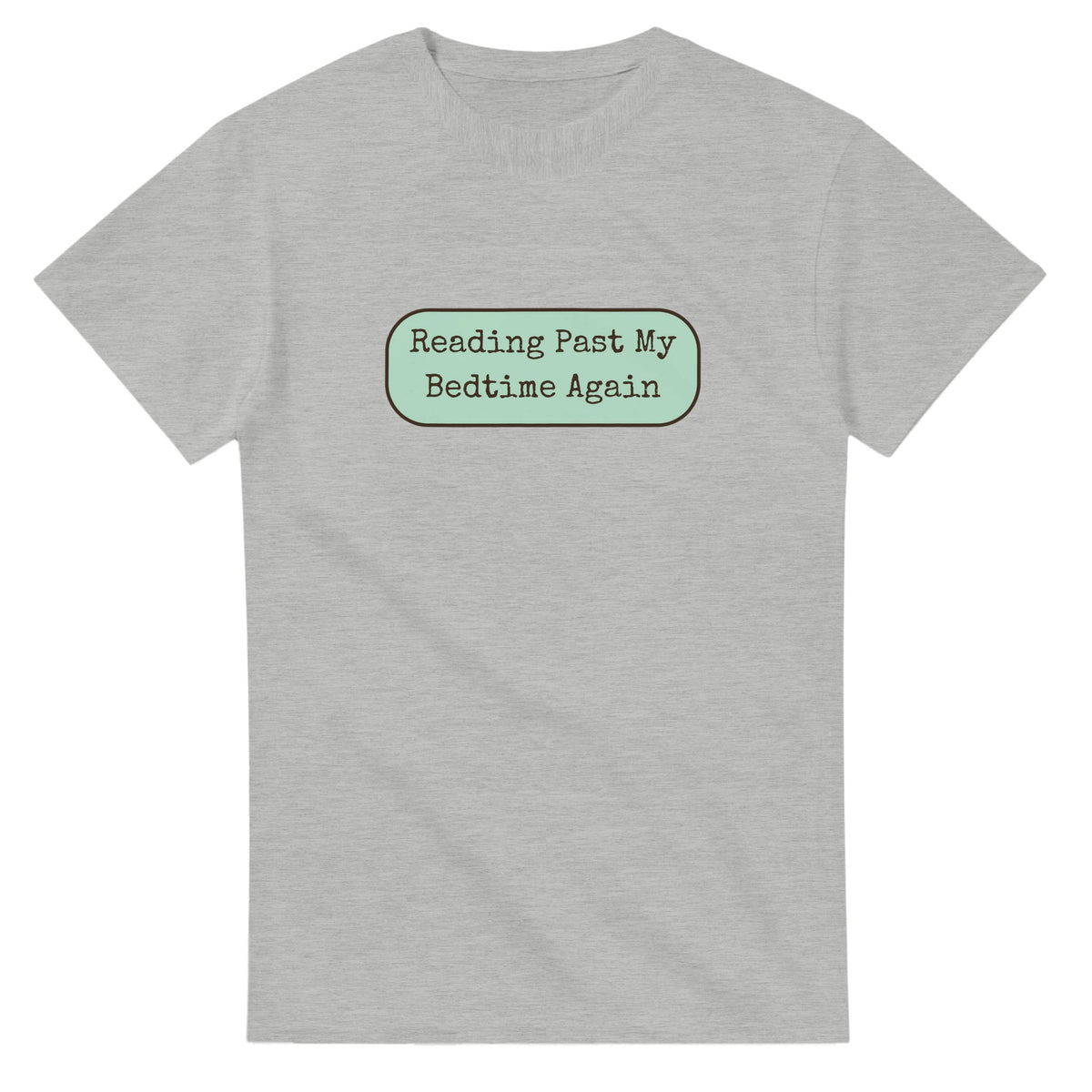 Reading Past My Bedtime Again — ash unisex t-shirt