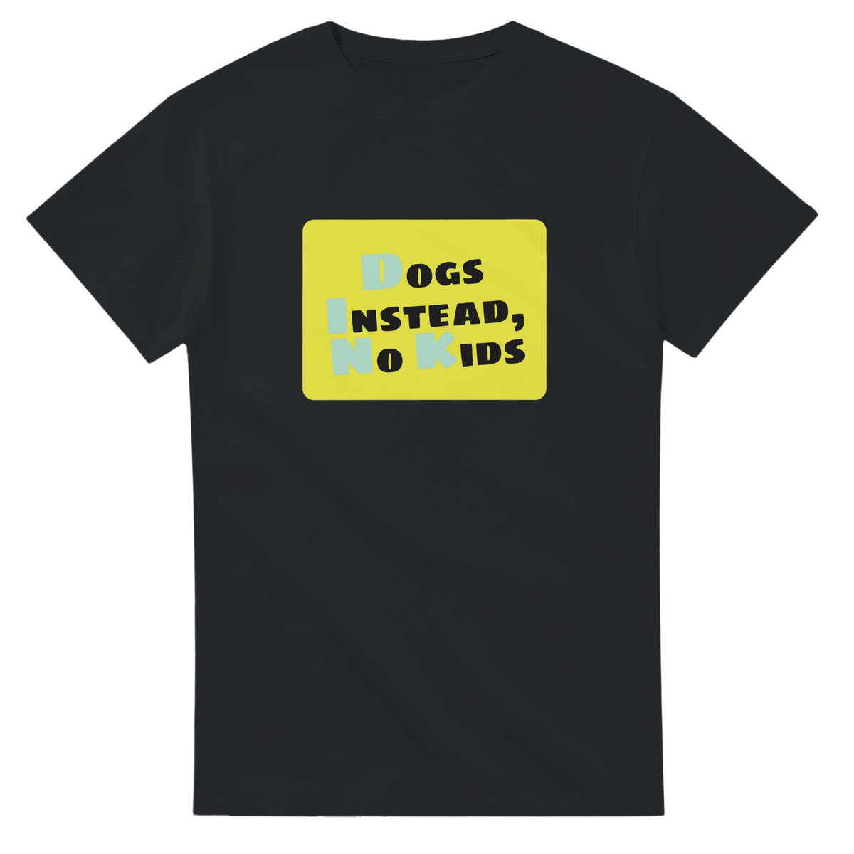 Dogs Instead, No Kids — black unisex t-shirt