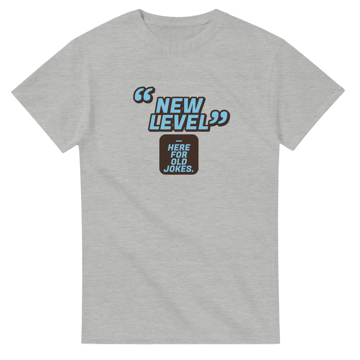 New Level. Here For Old Jokes — ash unisex t-shirt