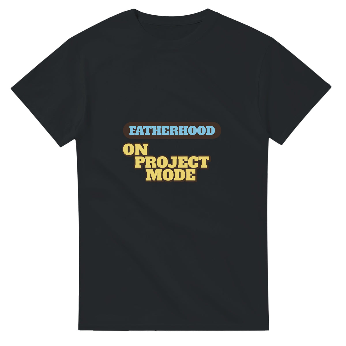 Fatherhood: On Project Mode — black unisex t-shirt