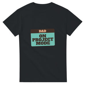 Dad: On Project Mode — black unisex t-shirt