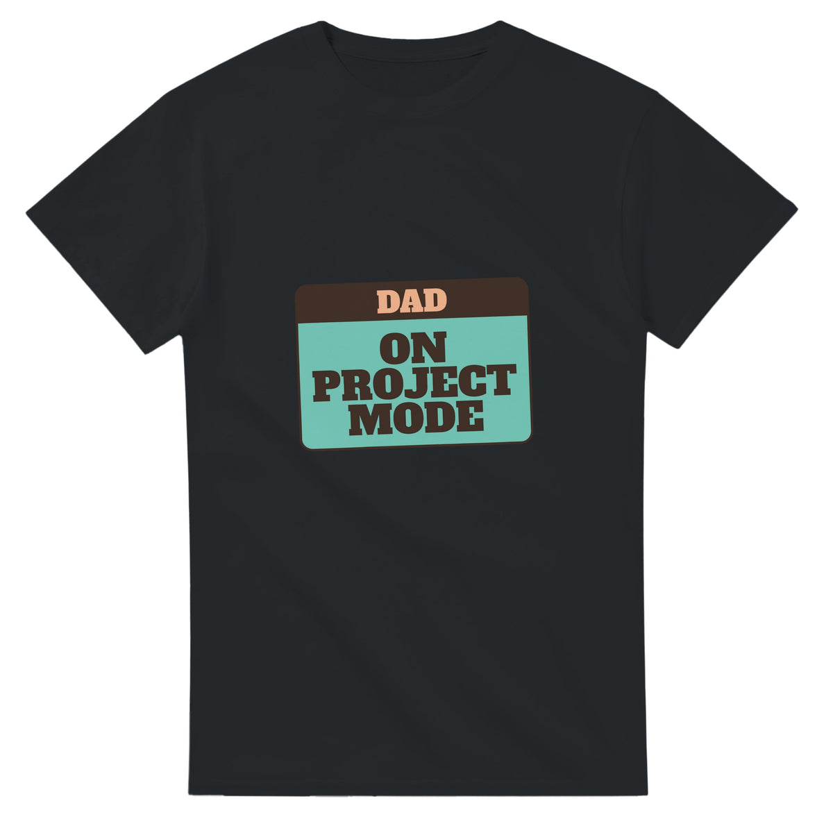 Dad: On Project Mode — black unisex t-shirt