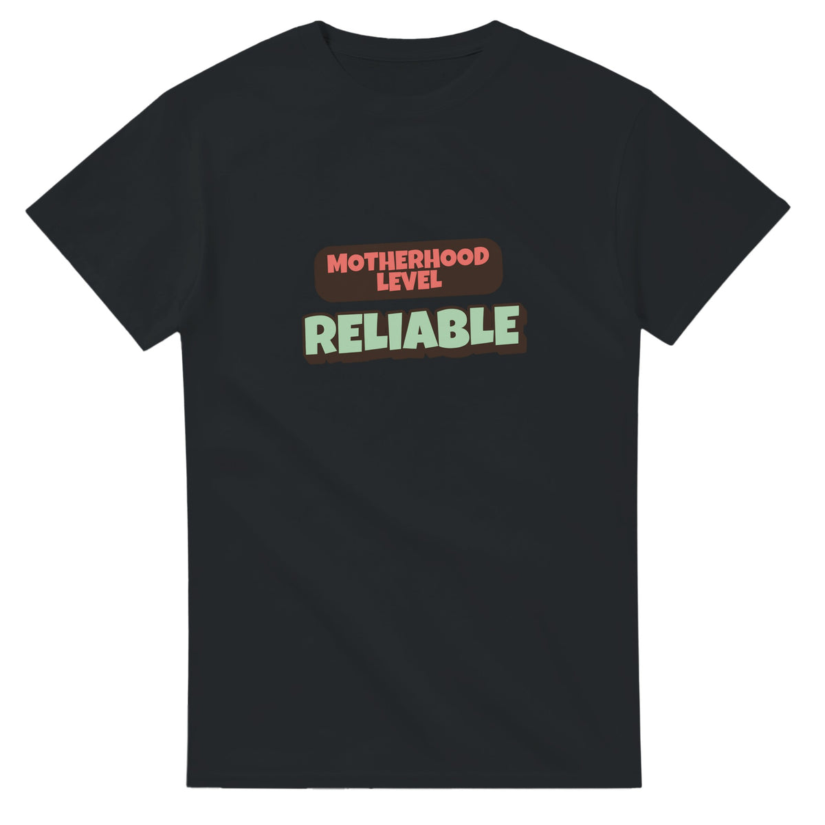 Motherhood Level: Reliable — black unisex t-shirt