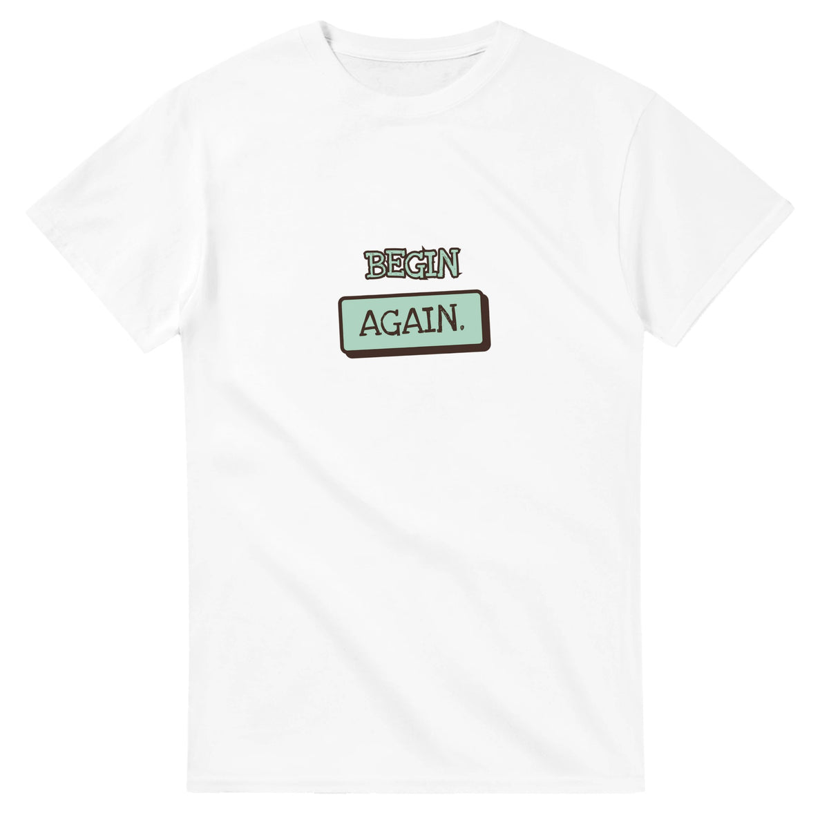 Begin Again — white unisex t-shirt