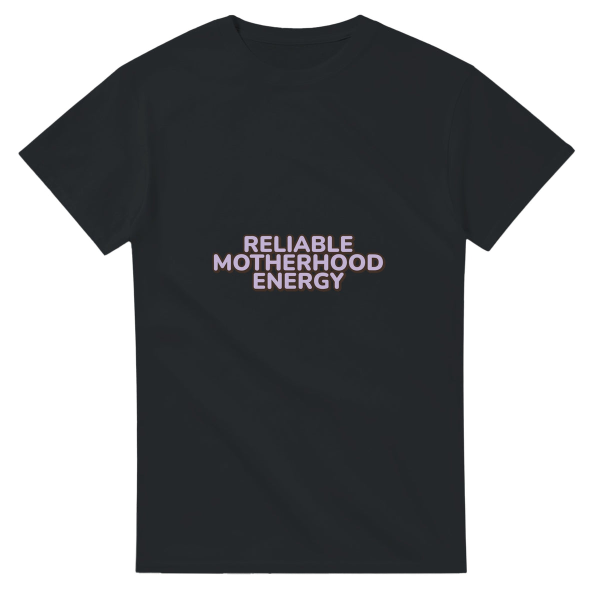 Reliable Motherhood Energy — black unisex t-shirt