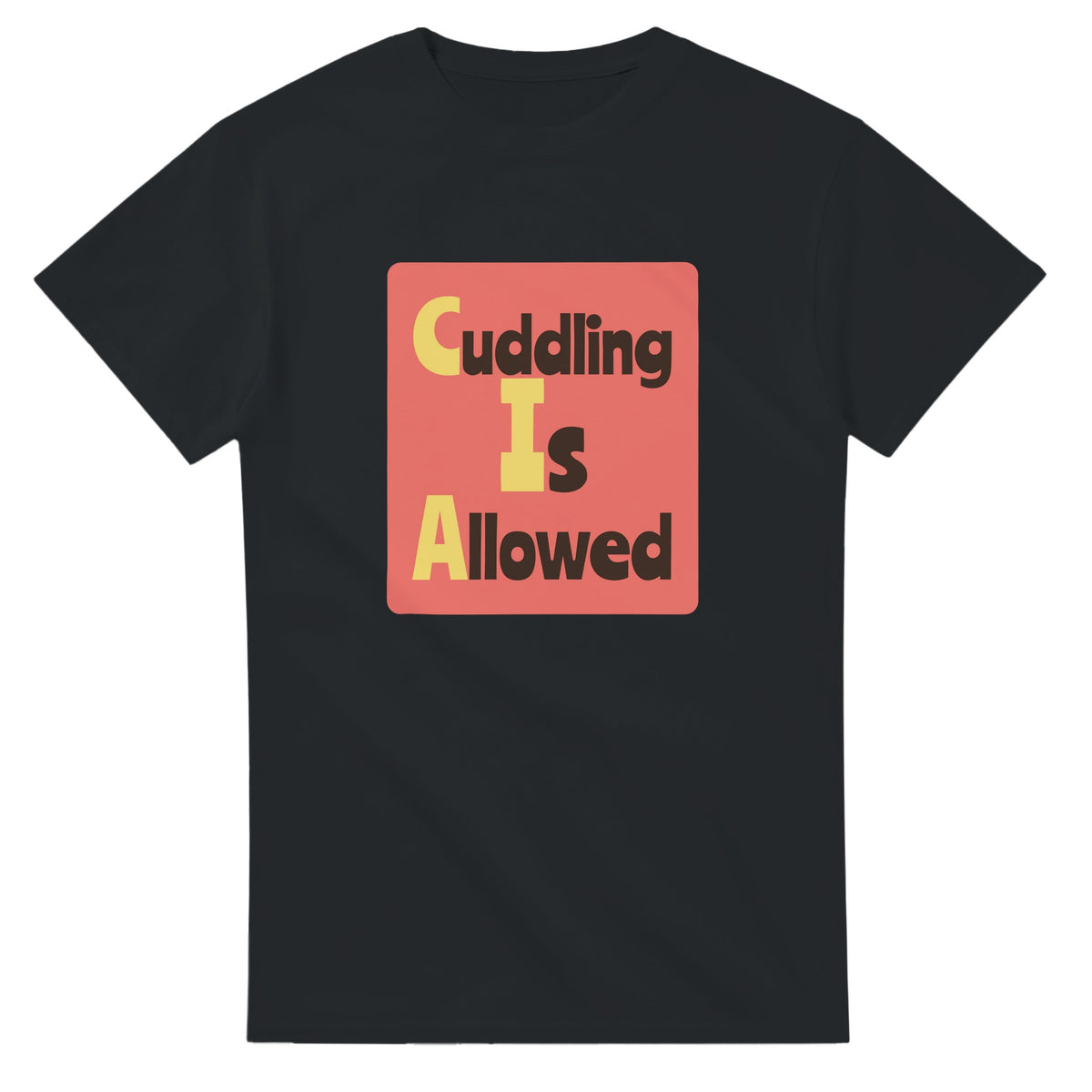 Cuddling Is Allowed — black unisex t-shirt