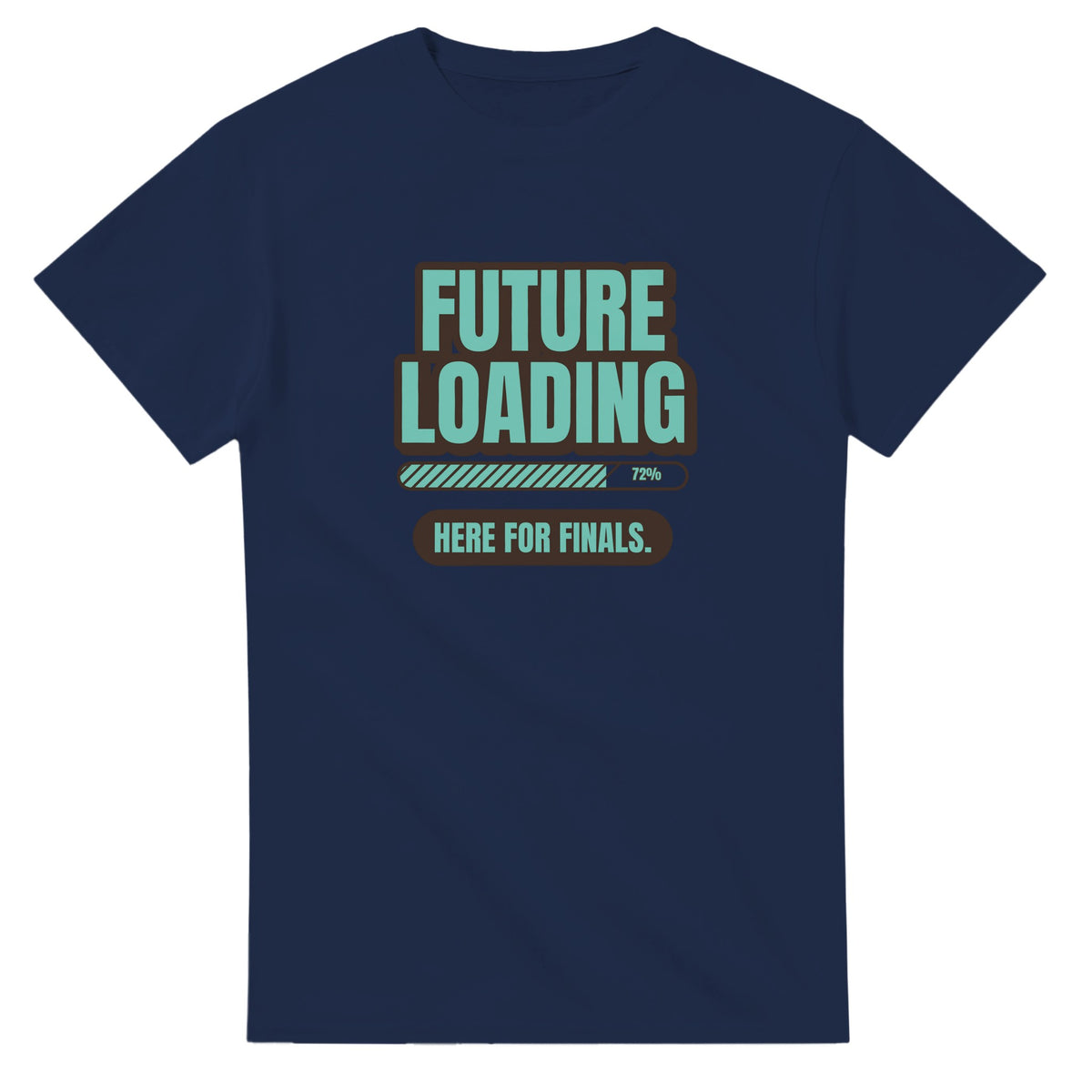 Future Loading. Here For Finals — navy unisex t-shirt