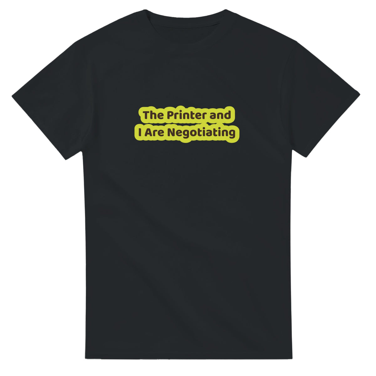 The Printer And I Are Negotiating — black unisex t-shirt