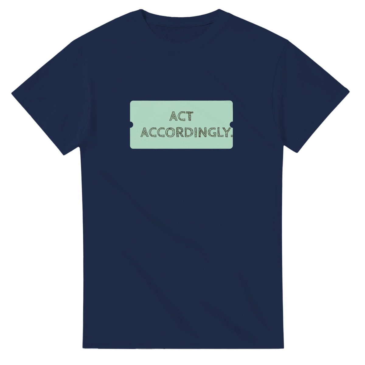 Act Accordingly — navy unisex t-shirt