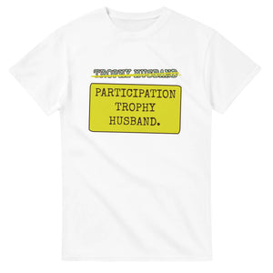 Trophy Husband → Participation Trophy Husband — white unisex t-shirt