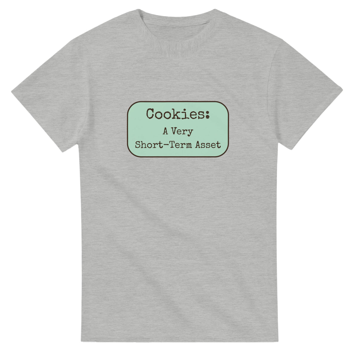 Cookies: A Very Short-term Asset — ash unisex t-shirt