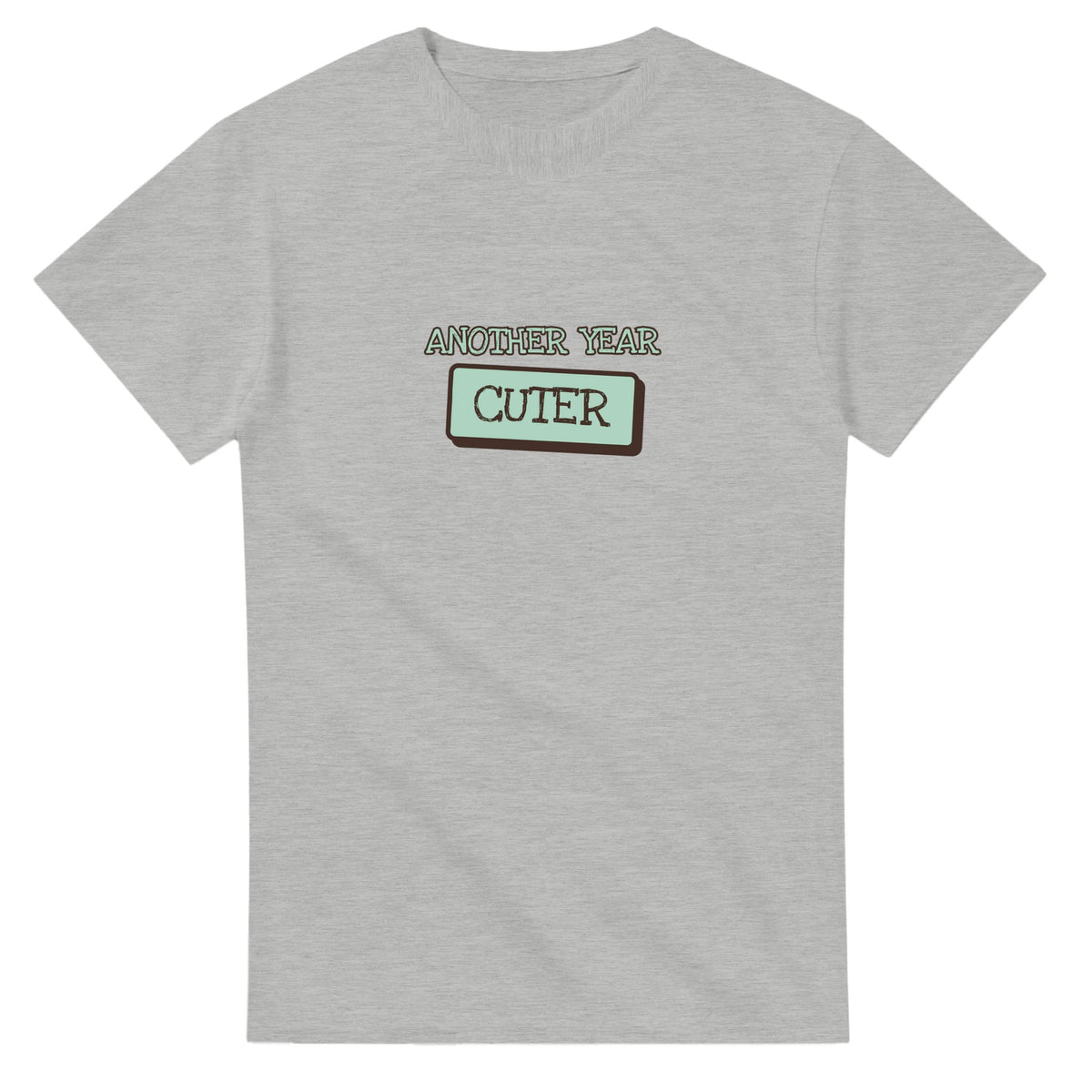 Another Year Cuter — ash unisex t-shirt
