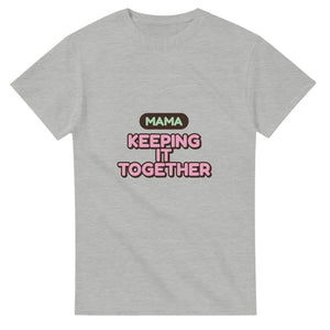 Mama: Keeping It Together — ash unisex t-shirt