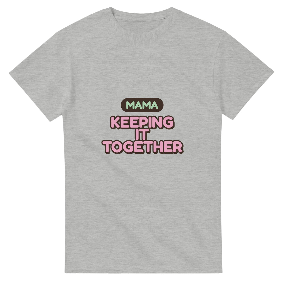 Mama: Keeping It Together — ash unisex t-shirt