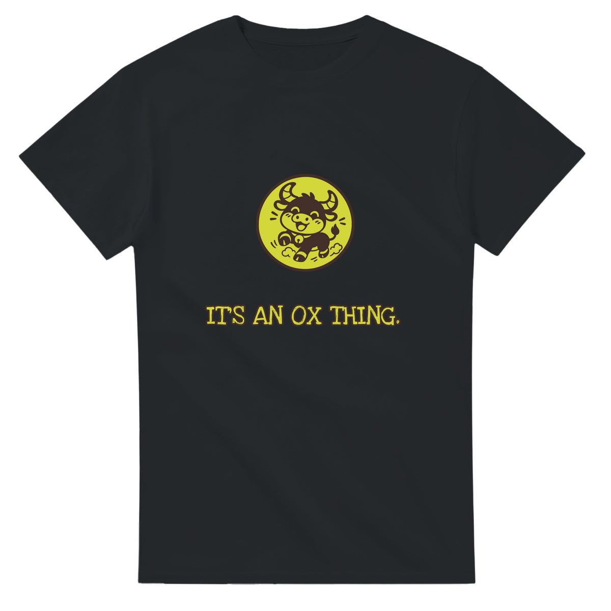 It’s An Ox Thing — black unisex t-shirt