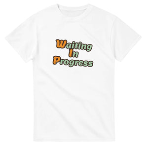 Waiting In Progress — white unisex t-shirt