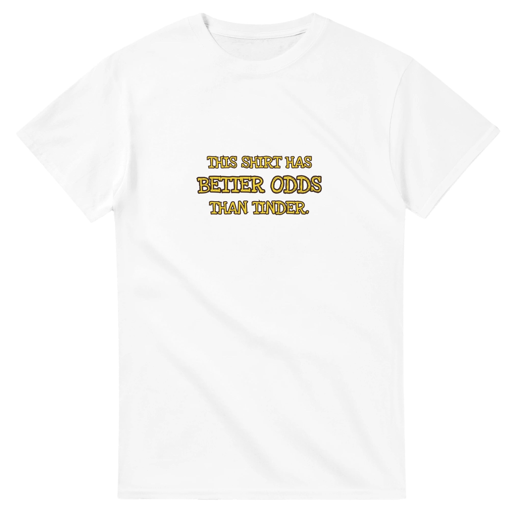 This Shirt Has Better Odds Than Tinder — white unisex t-shirt