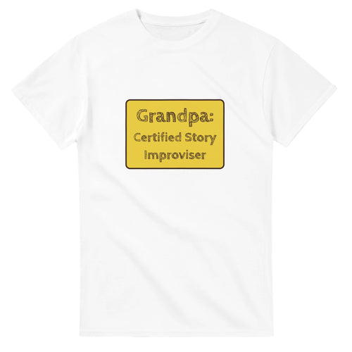 Grandpa: Certified Story Improviser — white unisex t-shirt