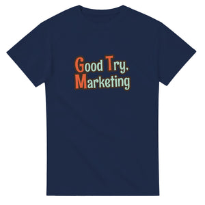 Good Try, Marketing — navy unisex t-shirt