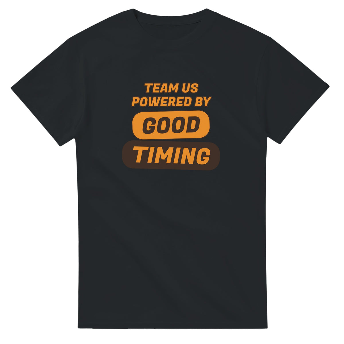 Team Us Powered By Good Timing — black unisex t-shirt