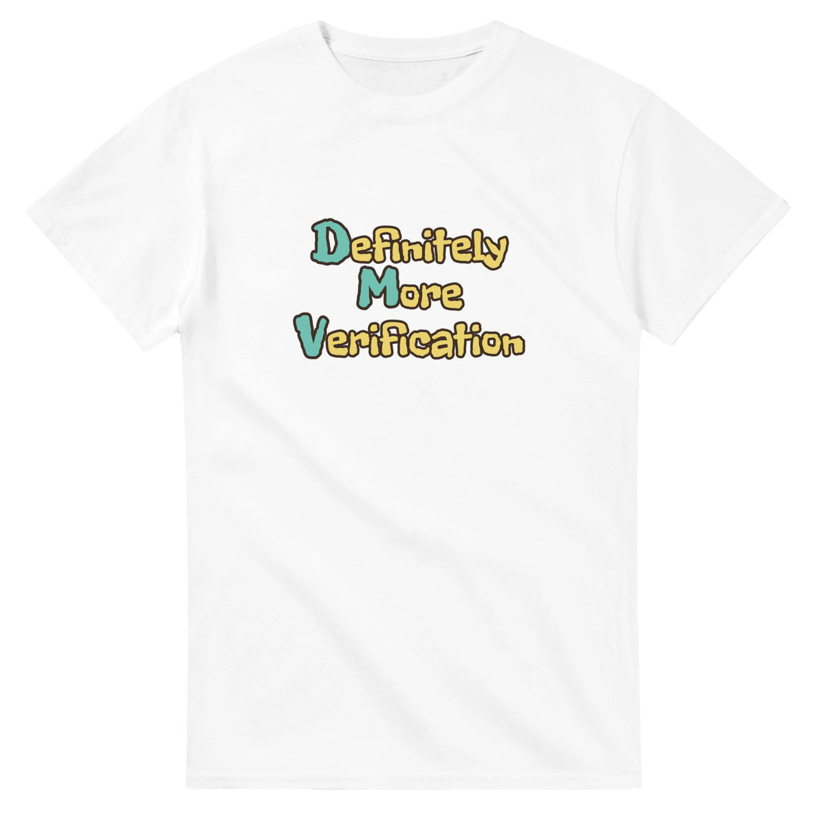 Definitely More Verification — white unisex t-shirt