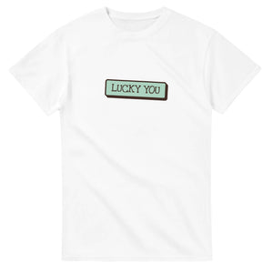 Lucky You — white unisex t-shirt