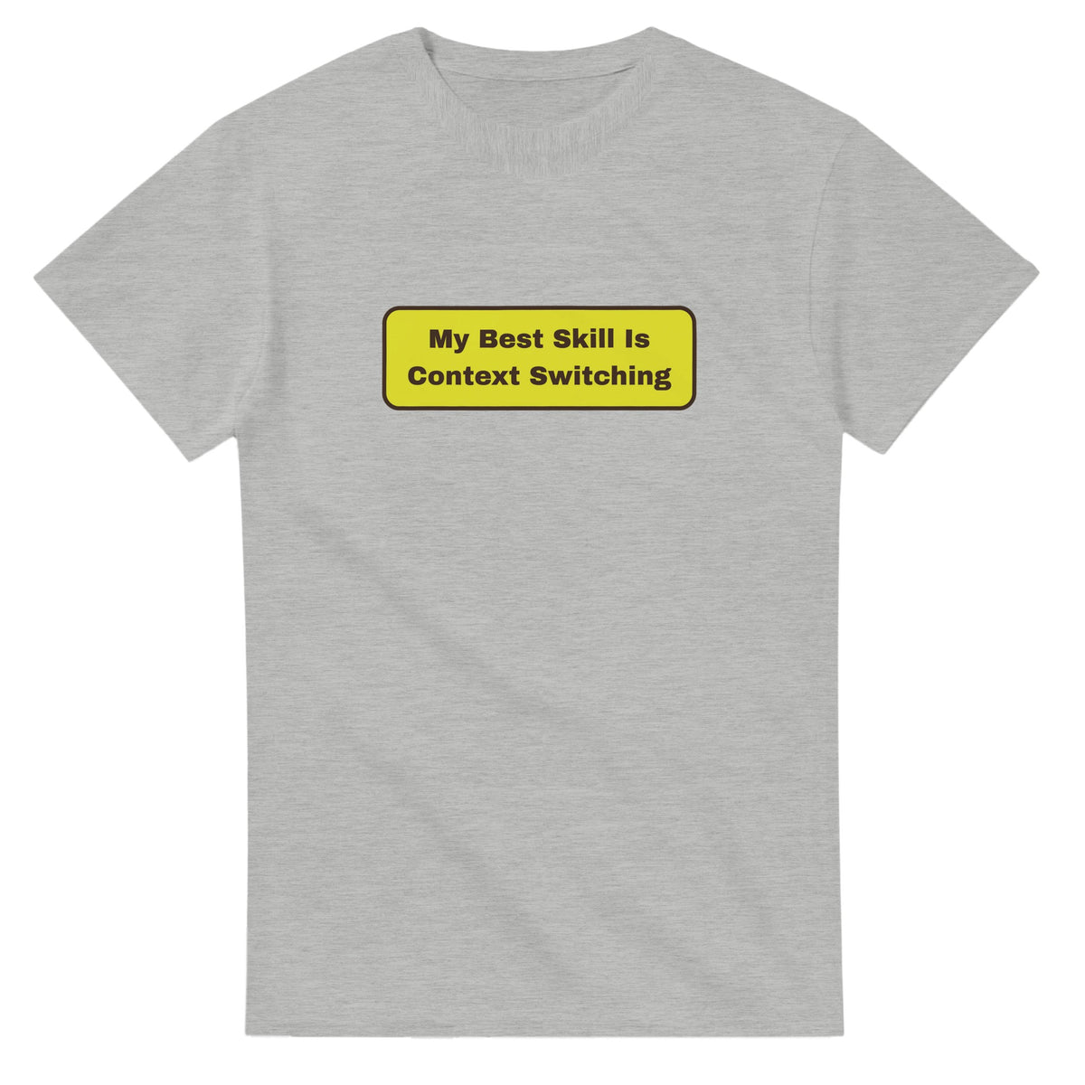My Best Skill Is Context Switching — ash unisex t-shirt