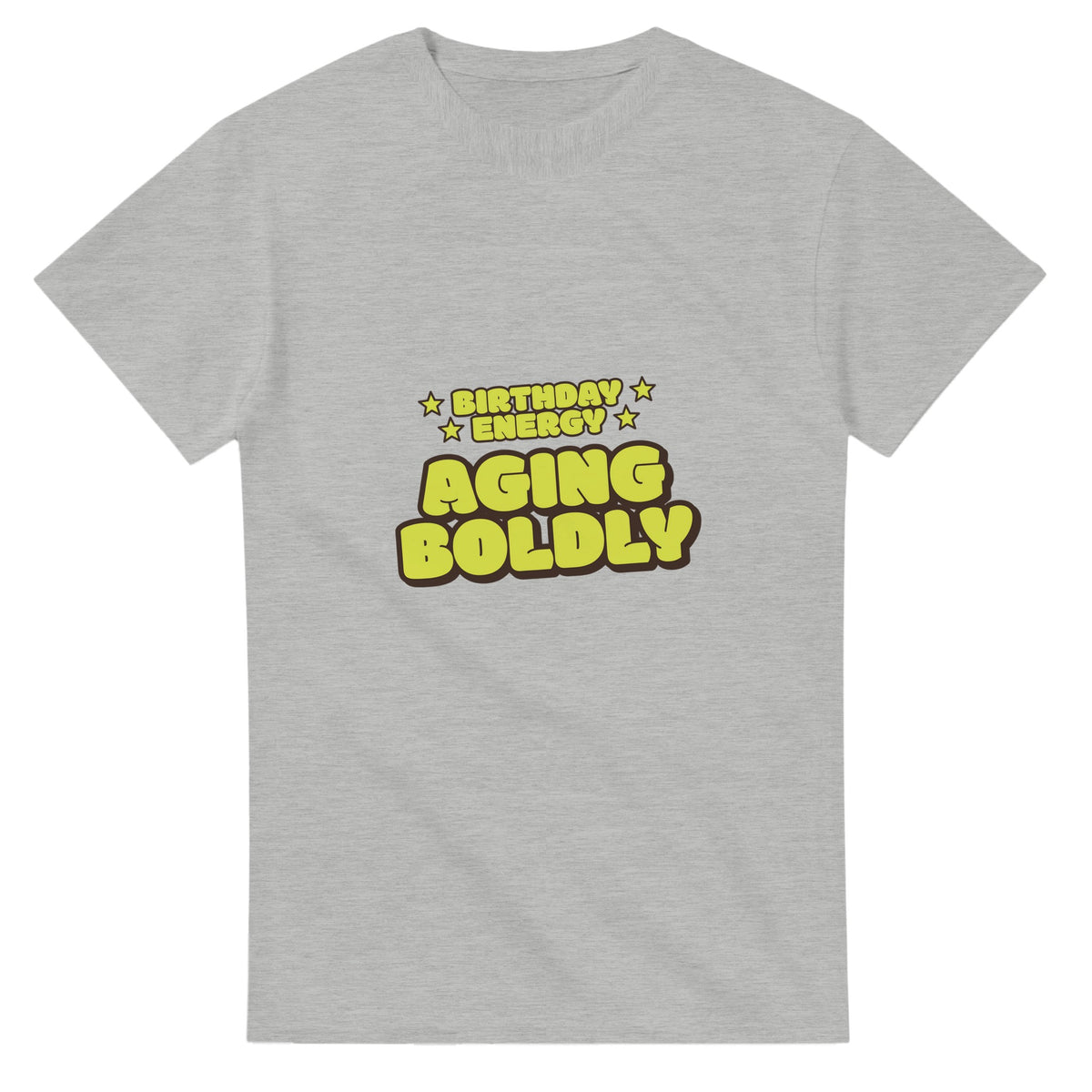 Birthday Energy: Aging Boldly — ash unisex t-shirt