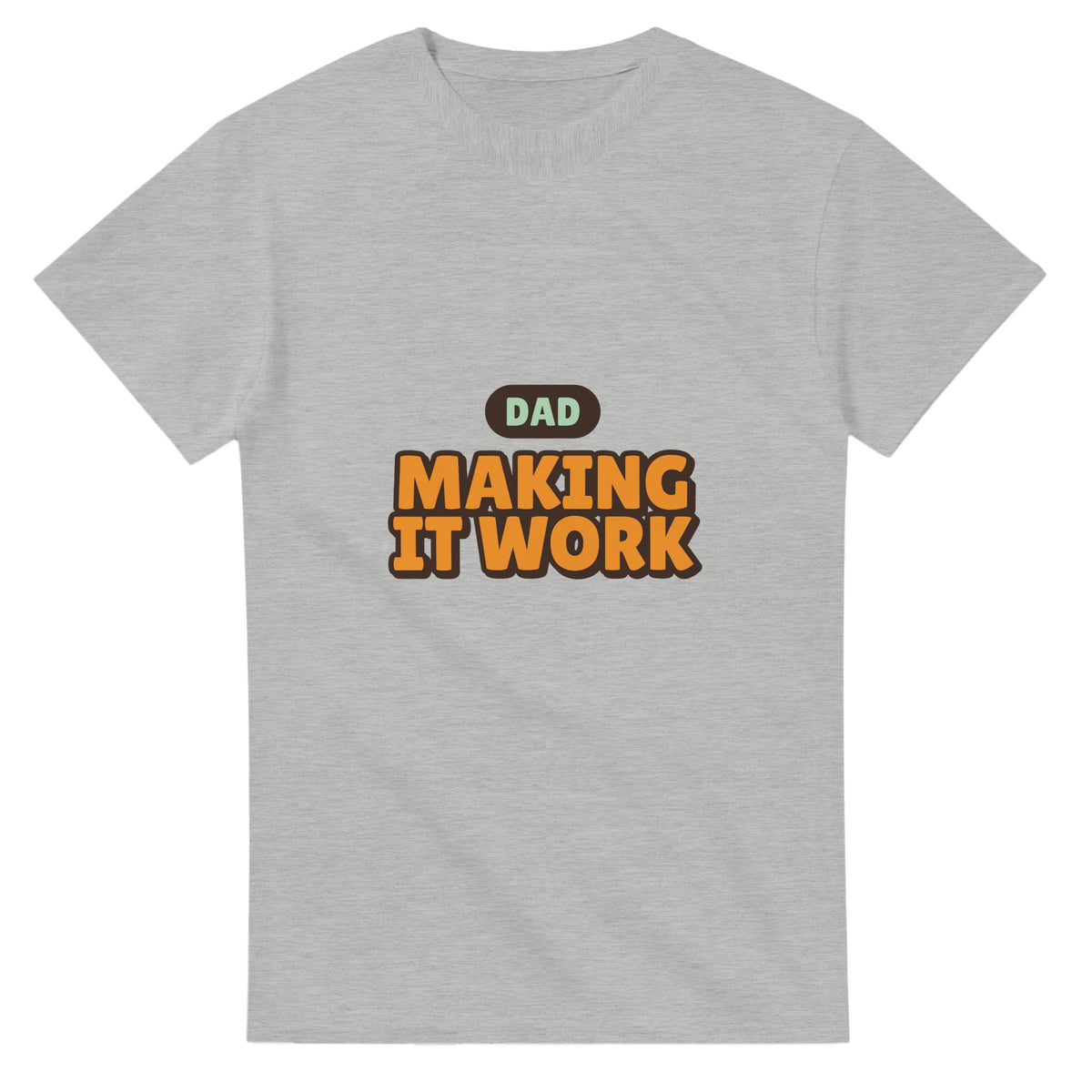 Dad: Making It Work — ash unisex t-shirt