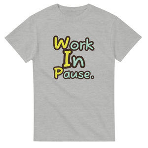 Work In Pause. — ash unisex t-shirt