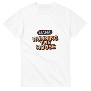Mama: Running The House — white unisex t-shirt