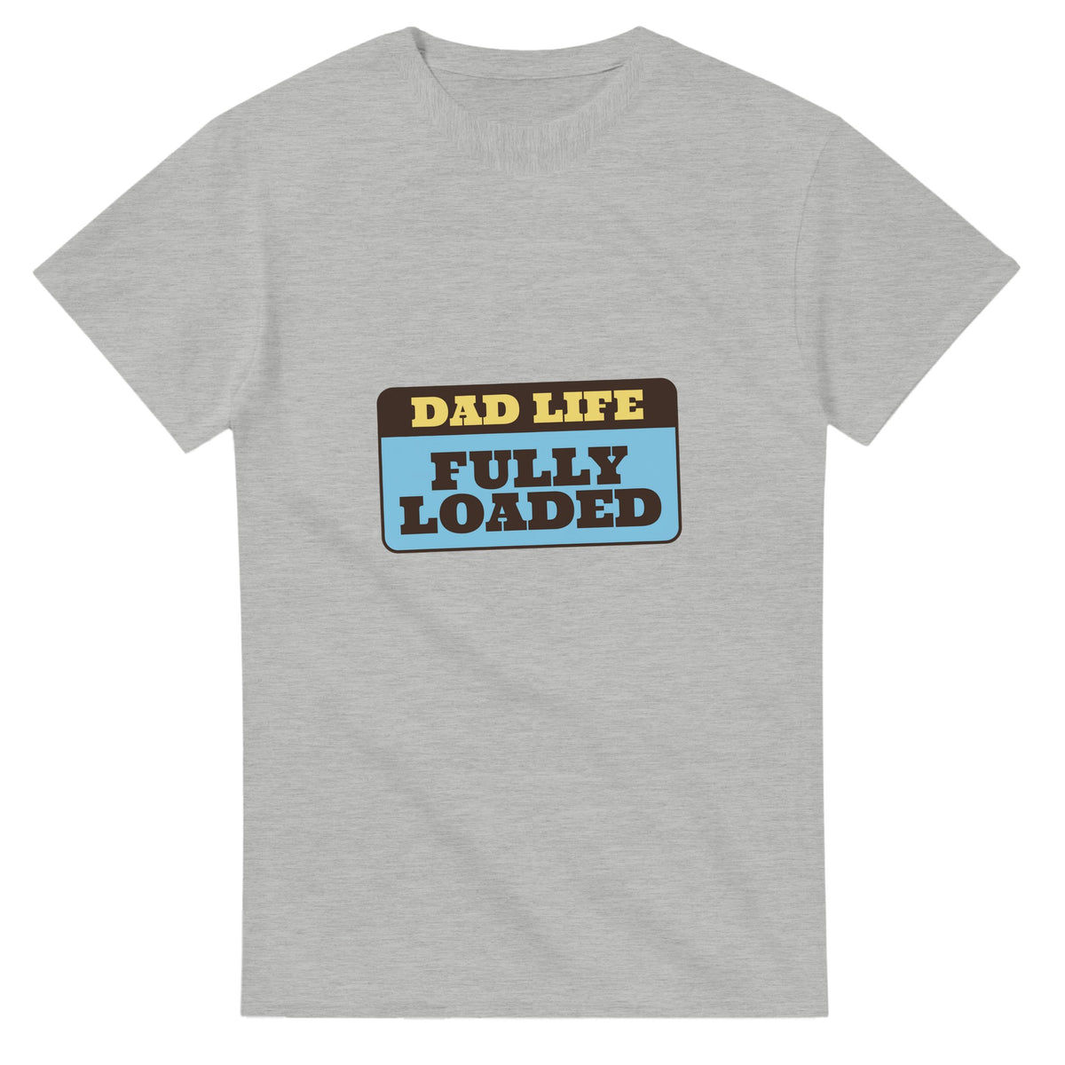 Dad Life: Fully Loaded — ash unisex t-shirt