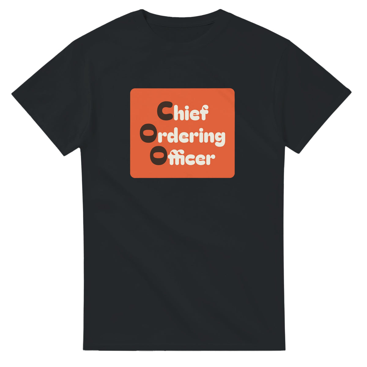 Chief Ordering Officer — black unisex t-shirt
