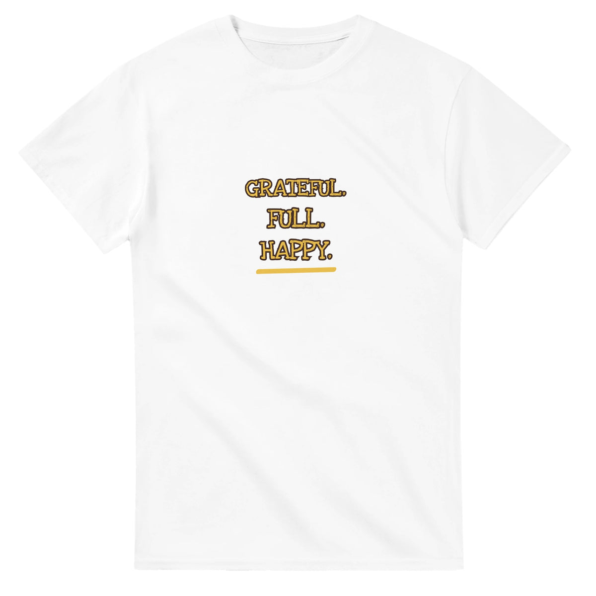 Grateful. Full. Happy — white unisex t-shirt