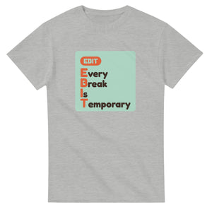 Every Break Is Temporary — ash unisex t-shirt