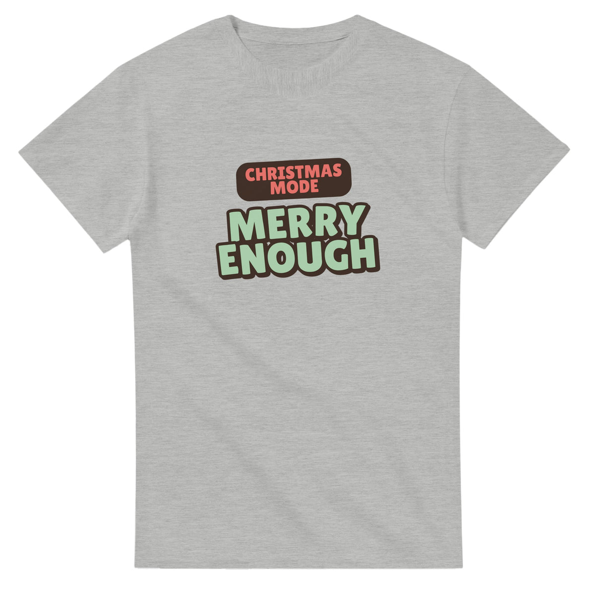 Christmas Mode: Merry Enough — ash unisex t-shirt