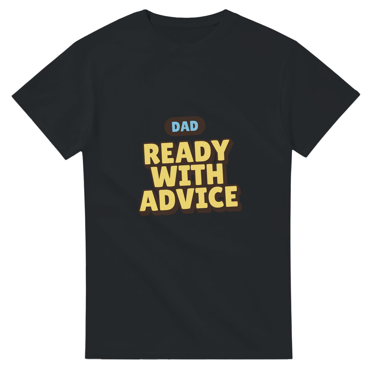 Dad: Ready With Advice — black unisex t-shirt
