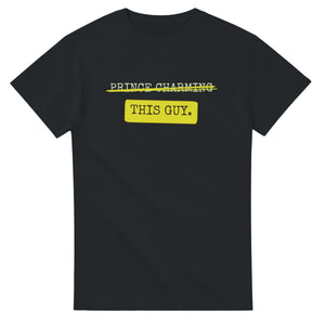 Prince Charming → This Guy — black unisex t-shirt